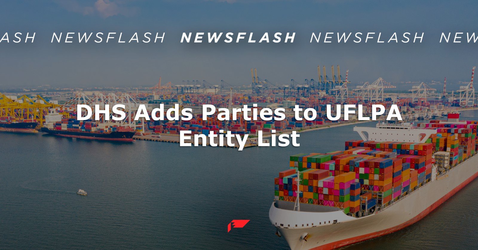 DHS Adds Parties to UFLPA Entity List